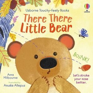 There There Little Bear -- Anna Milbourne